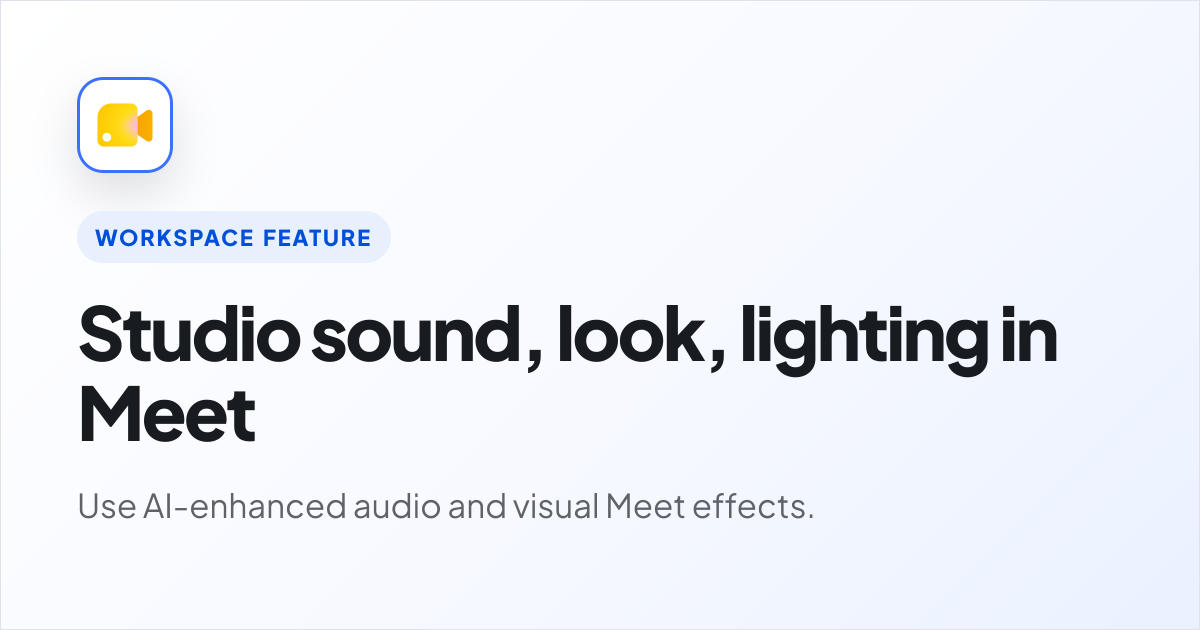 Studio sound, look, lighting | Google Workspace AI | Cobry